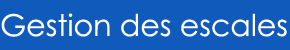 Gestion des escales